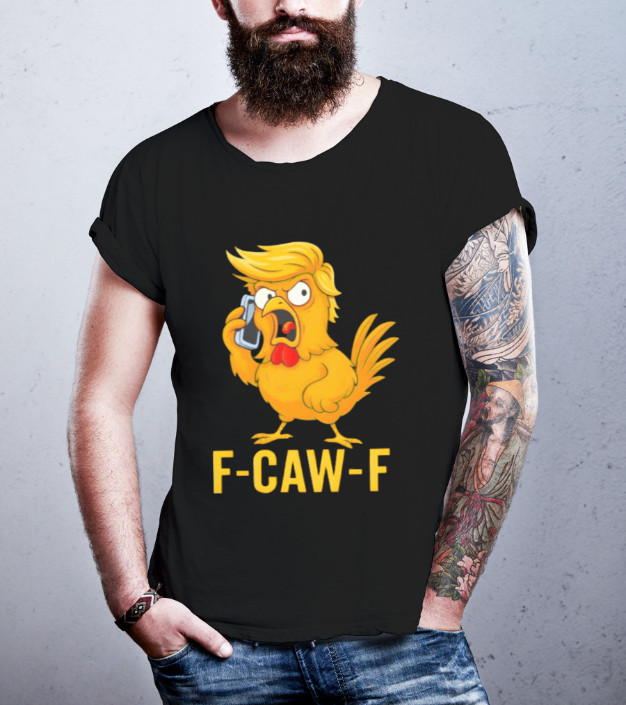 F Caw F Trump Chicken Cartoon Phone T-Shirt