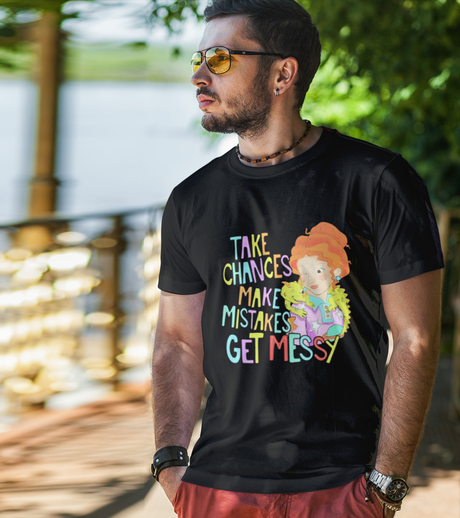 Take Chances Make Mistakes Get Messy Girl And Baby Dragon T-Shirt