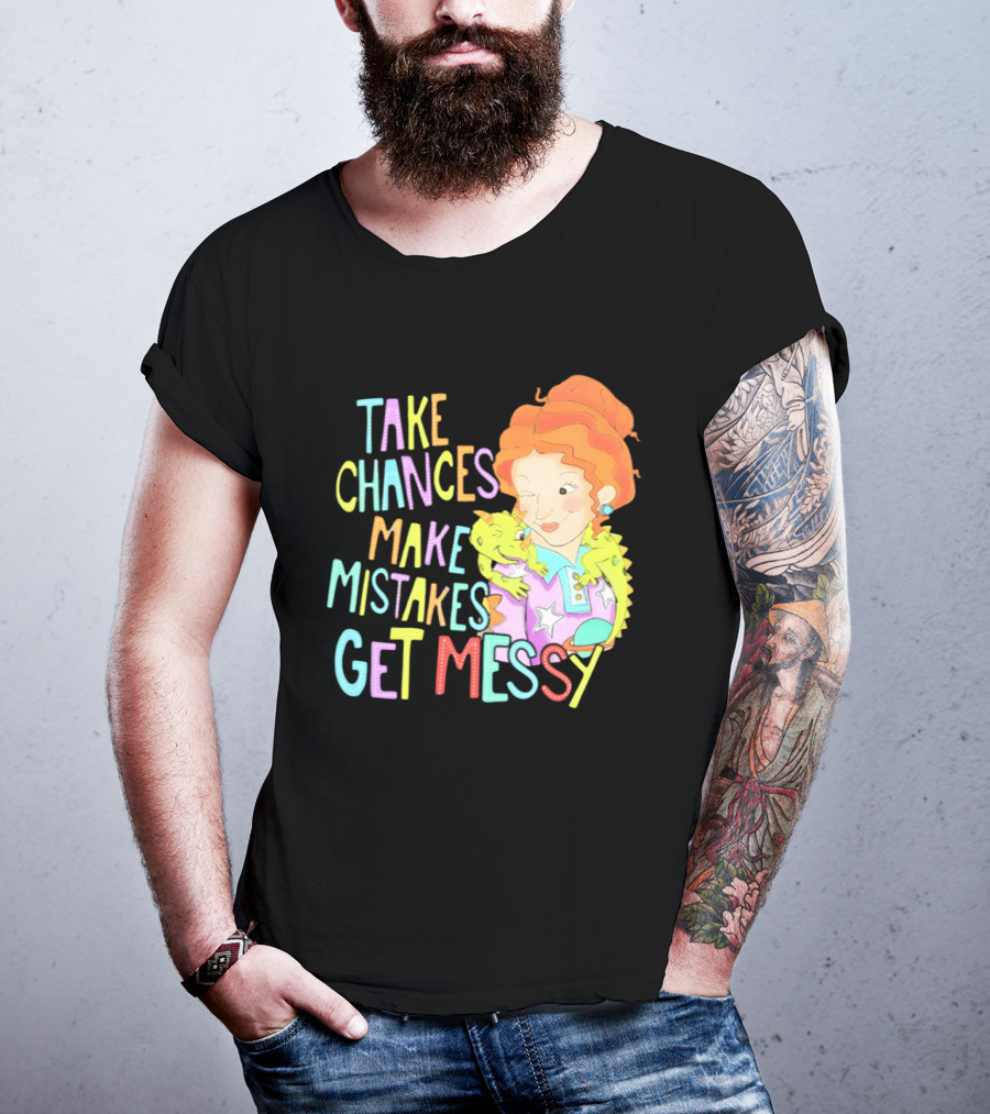 Take Chances Make Mistakes Get Messy Girl And Baby Dragon T-Shirt