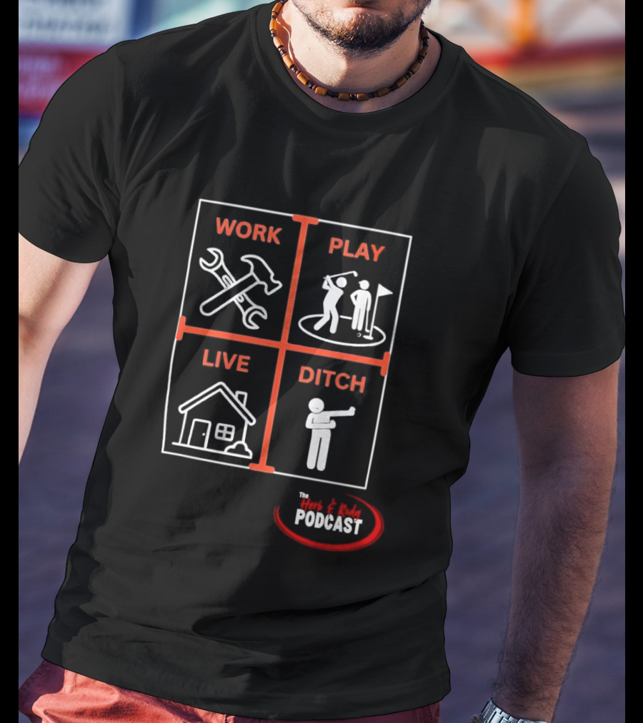 Work Play Live Ditch Home And Tool Icons Podcast T-Shirt