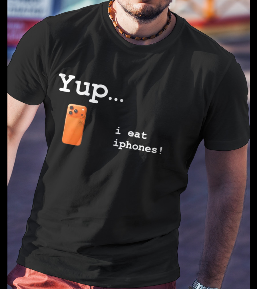 Yup I Eat IPhones Orange IPhone T-Shirt