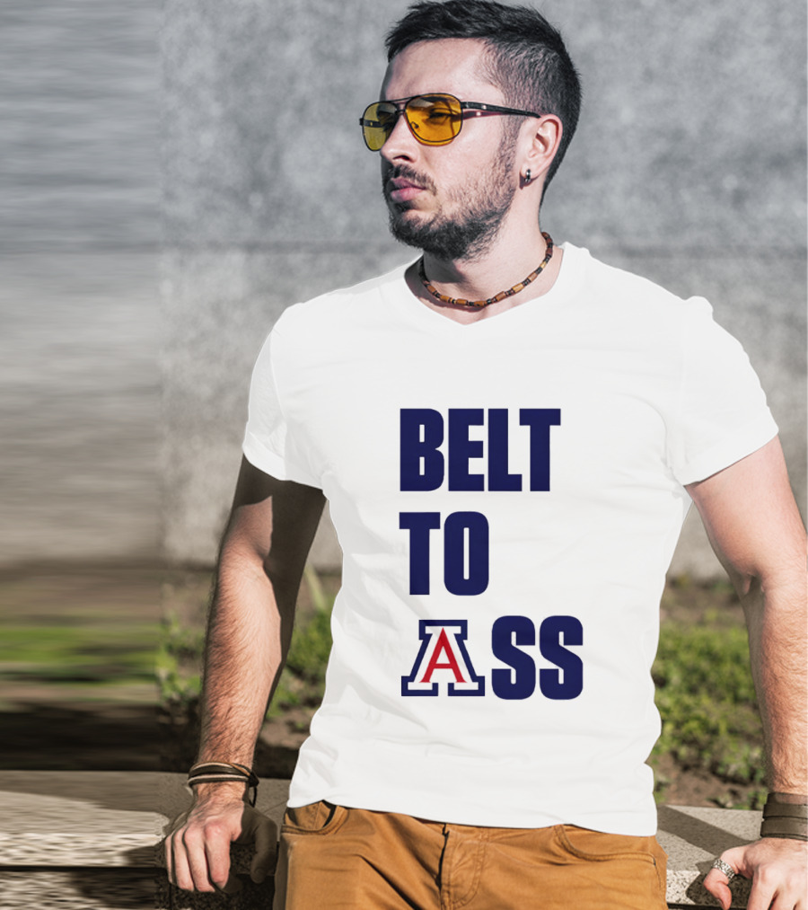 Arizona Wildcats Belt To Ass Bold College Sports Rivalry T-Shirt
