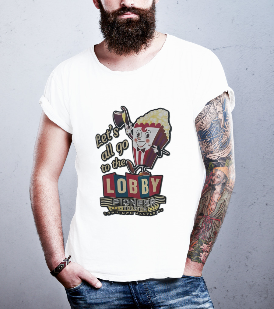 Let's All Go To The Lobby Pioneer Theater Downtown Manteo NC Popcorn T-Shirt