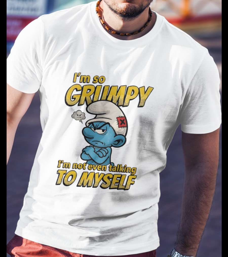 Smurfs I'm So Grumpy I'm Not Even Talking To Myself T-Shirt