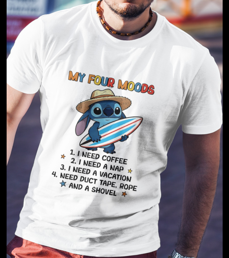 Stitch My Four Moods I Need Coffee Nap Vacation Duct Tape Rope Shovel T-Shirt