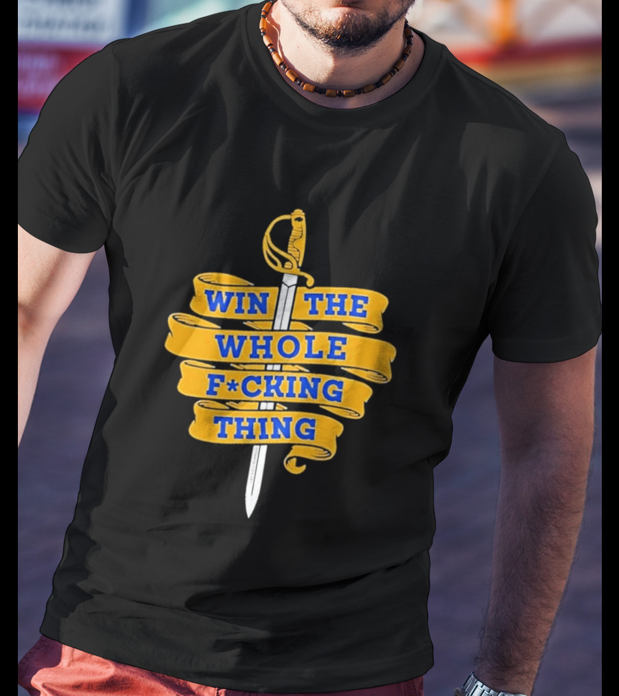 Buffalo Sabers Win The Whole F*cking Thing Sword T-Shirt