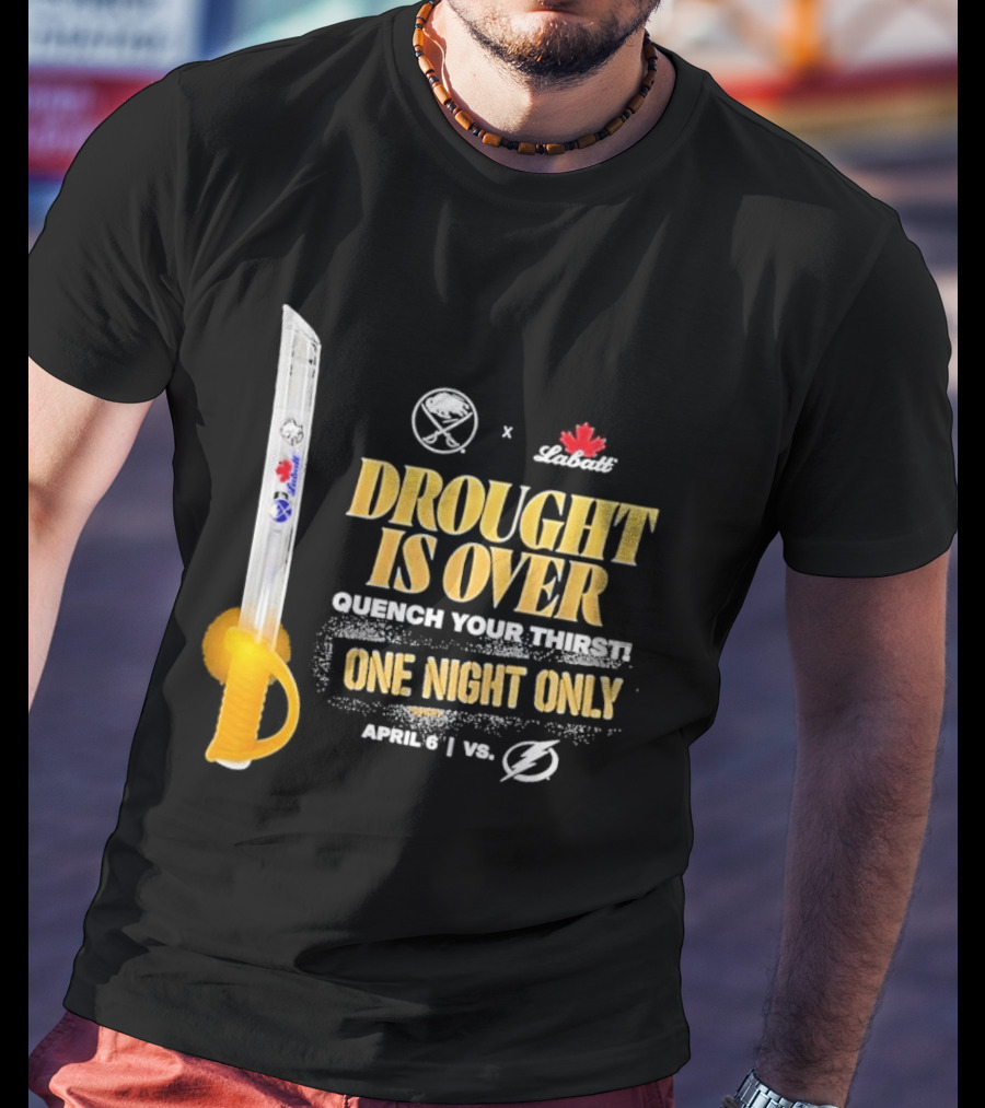 Buffalo Sabres X Labatt Drought Is Over One Night Only April 6 Vs Tampa Bay Lightning T-Shirt