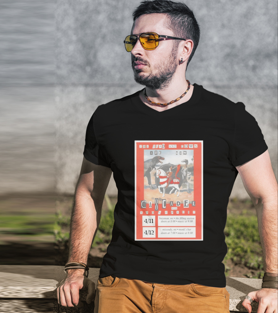 Cascadel With Stonefruit The Dead And Down Are Now Tour Apr 11 2026 Bozeman MT Apr 12 2026 Missoula MT Dinosaur T-Shirt