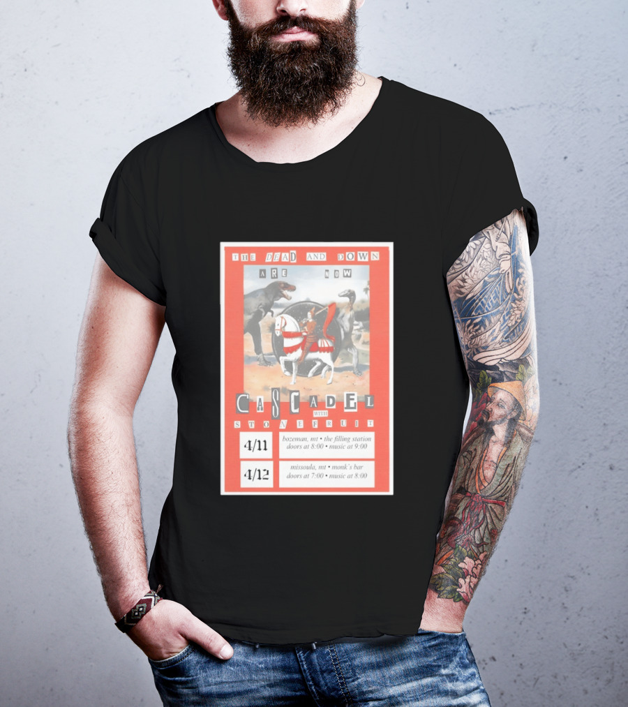 Cascadel With Stonefruit The Dead And Down Are Now Tour Apr 11 2026 Bozeman MT Apr 12 2026 Missoula MT Dinosaur T-Shirt