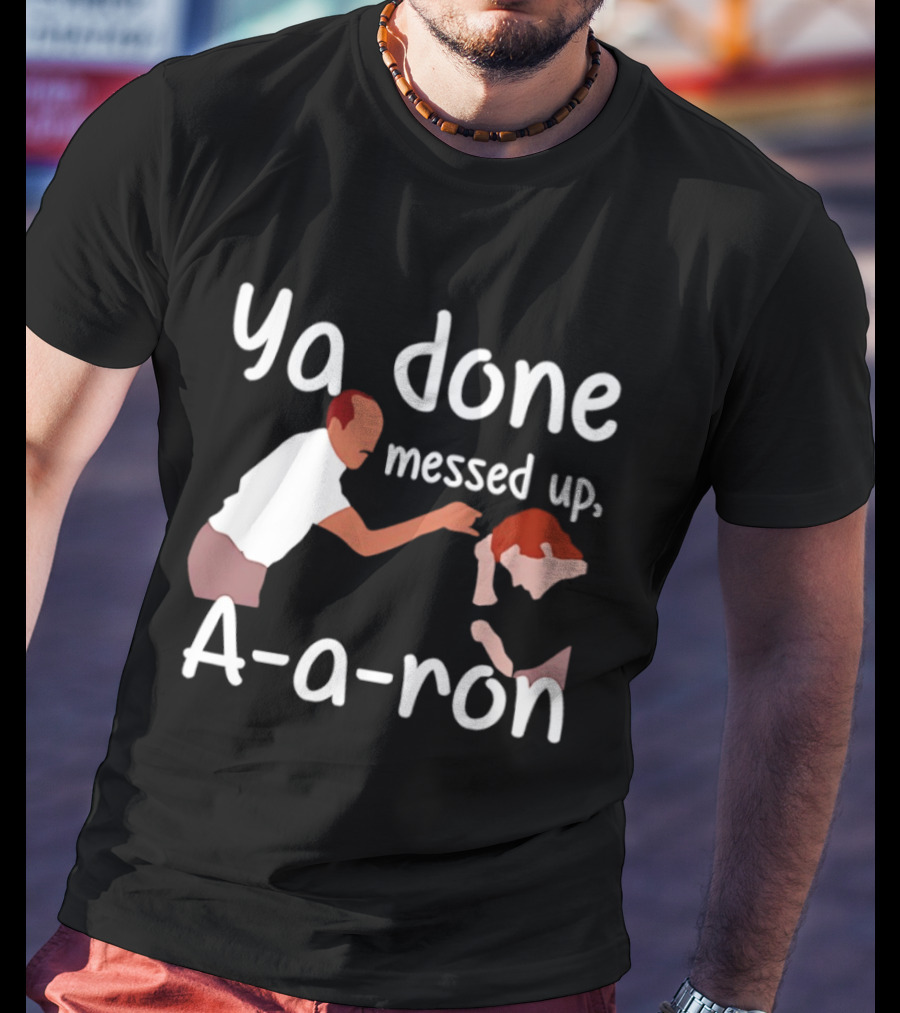 Substitute Teacher Comedy Ya Done Messed Up A A Ron Key And Peele Sketch T-Shirt