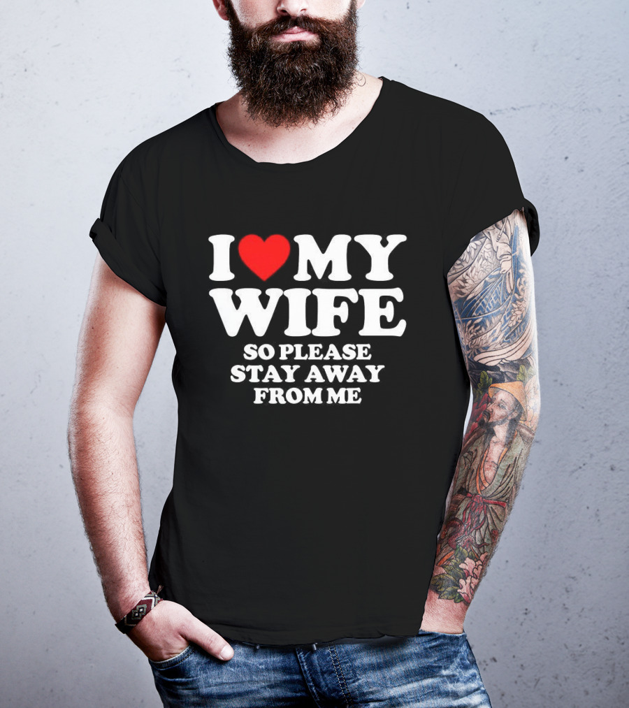 Daniel I Love My Wife So Please Stay Away From Me T-Shirt