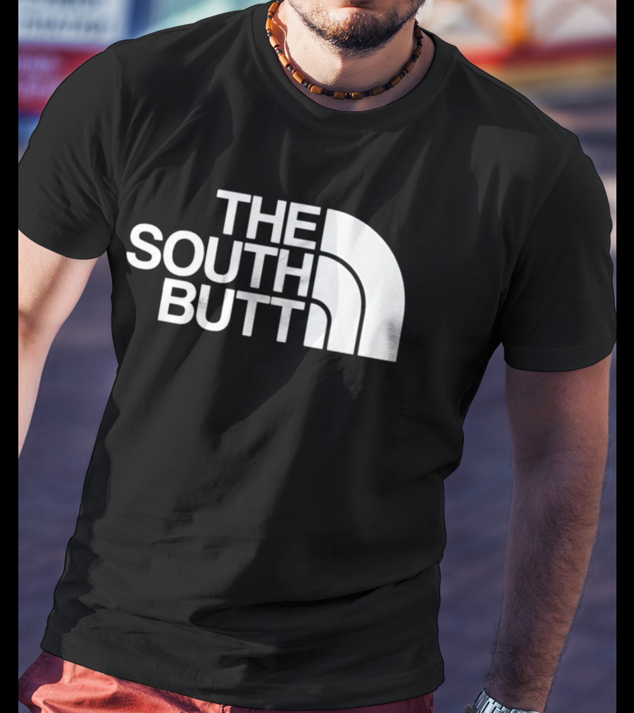 The South Butt T-Shirt