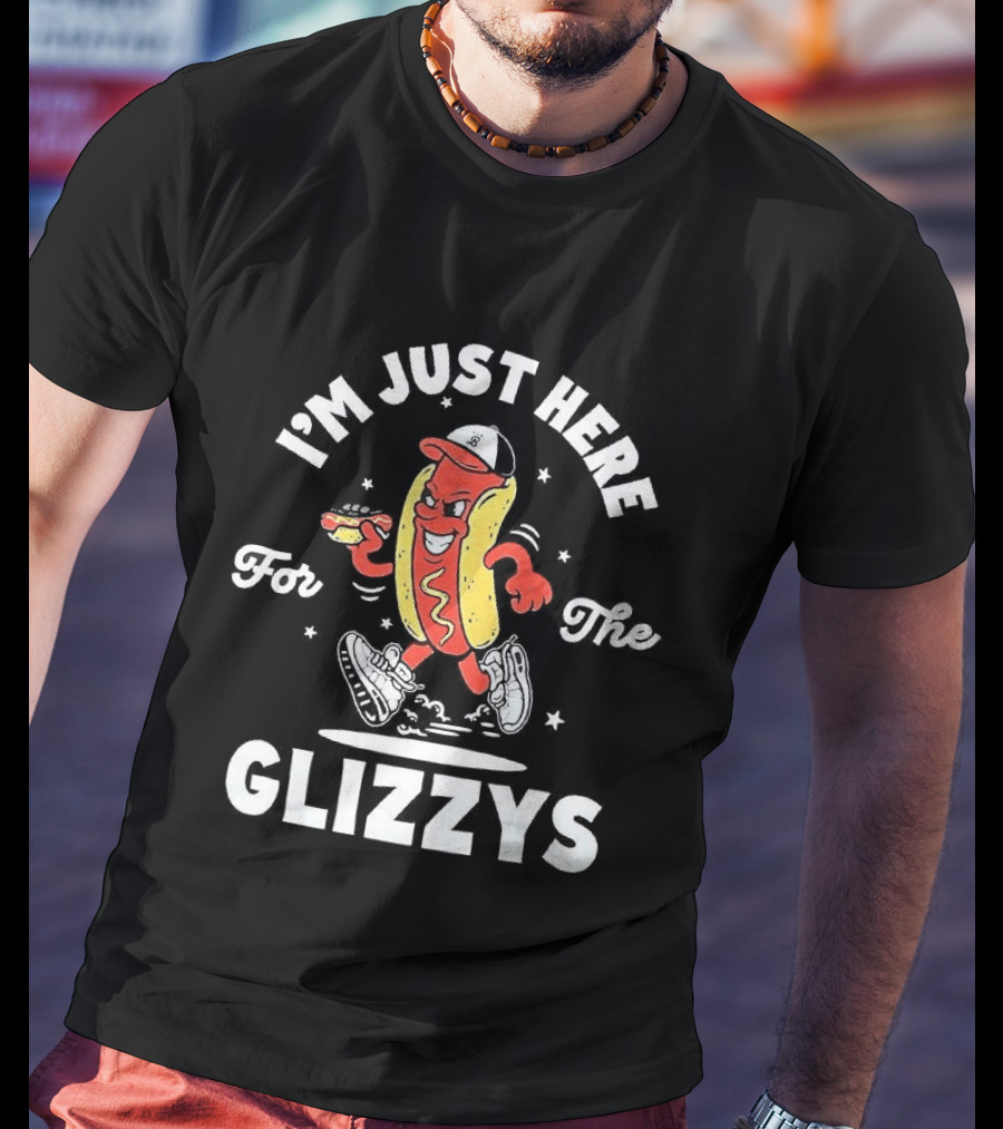 I'm Just Here For The Glizzys Hot Dog Fun And Playful T-Shirt