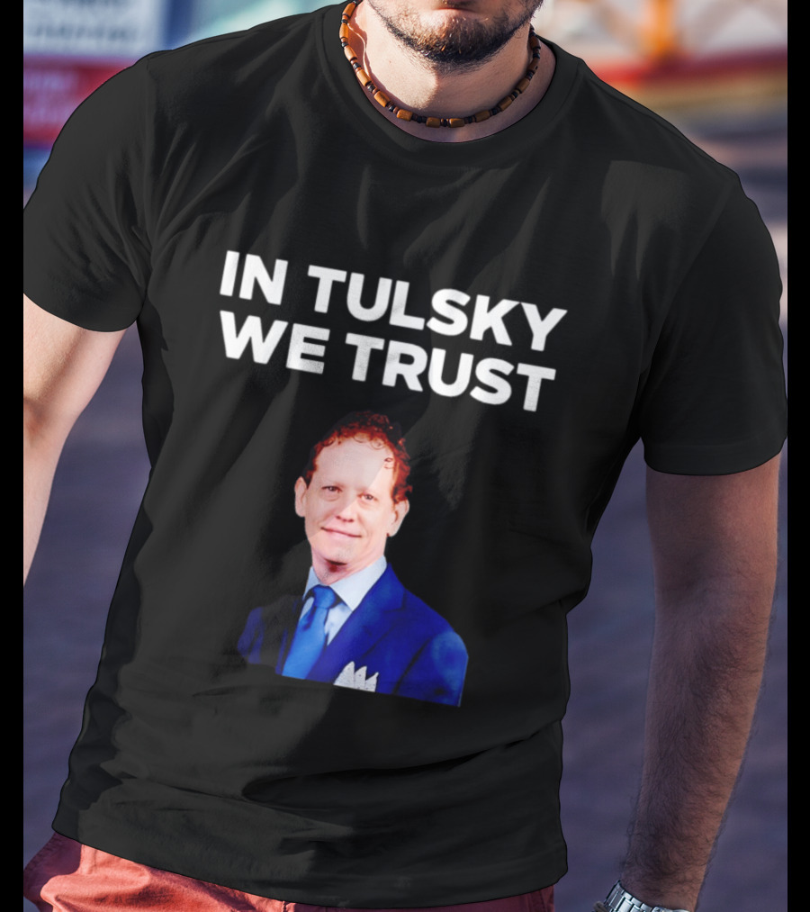 In Tulsky We Trust T-Shirt
