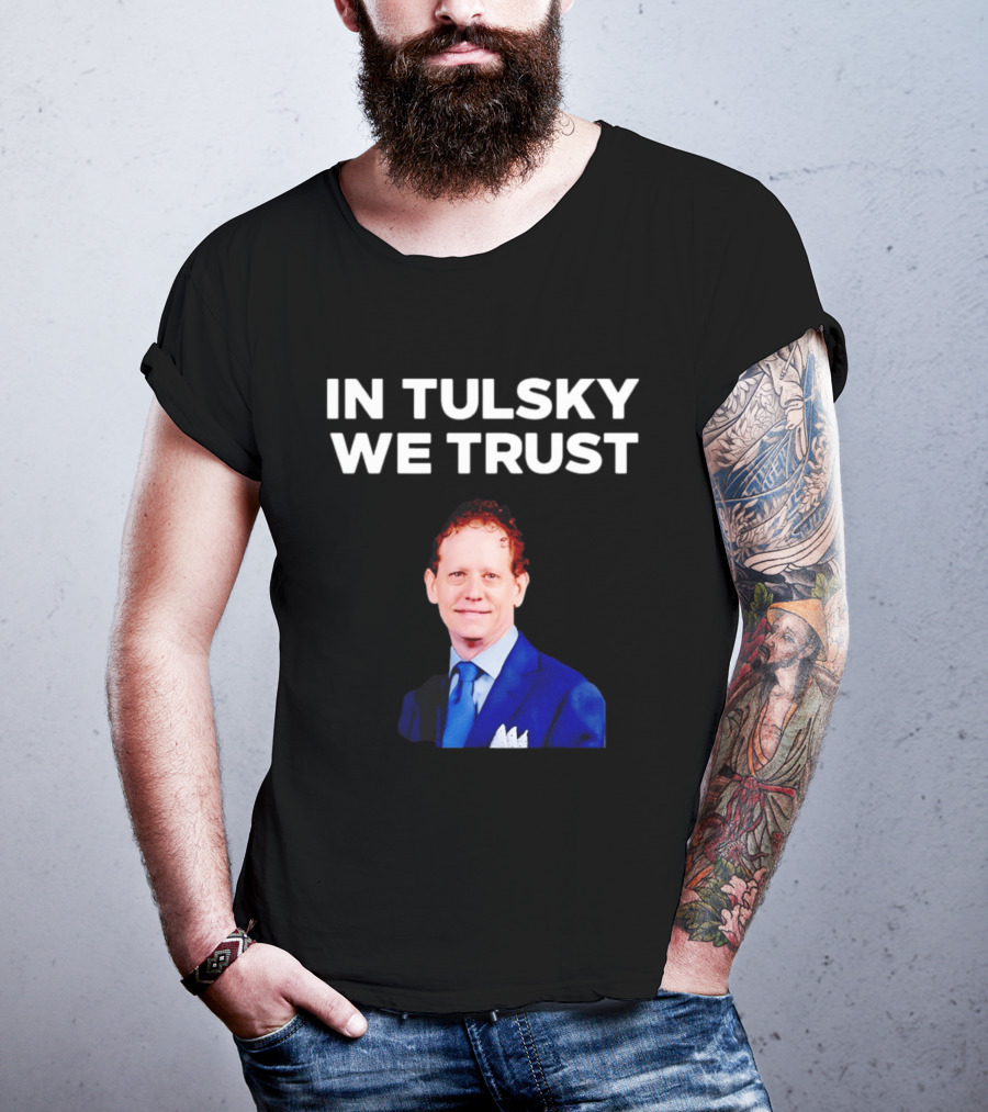 In Tulsky We Trust T-Shirt