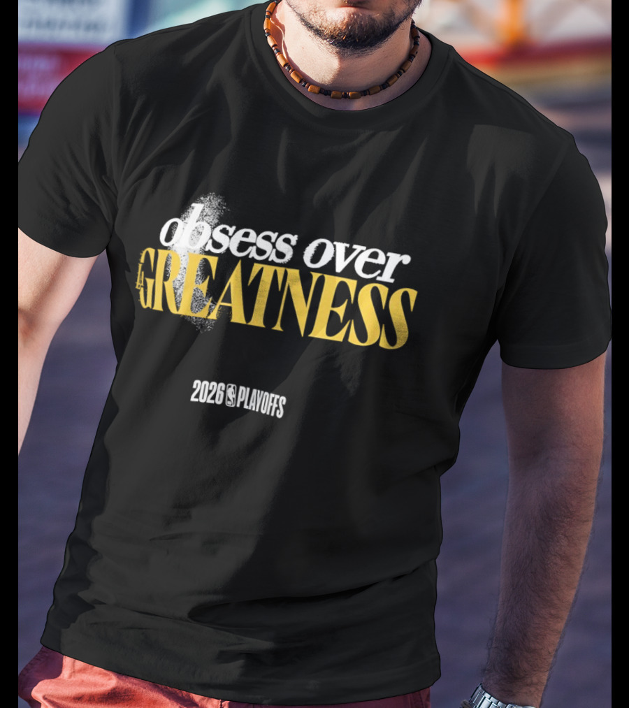Los Angeles Lakers 2023 Playoffs Obsess Over Greatness T-Shirt
