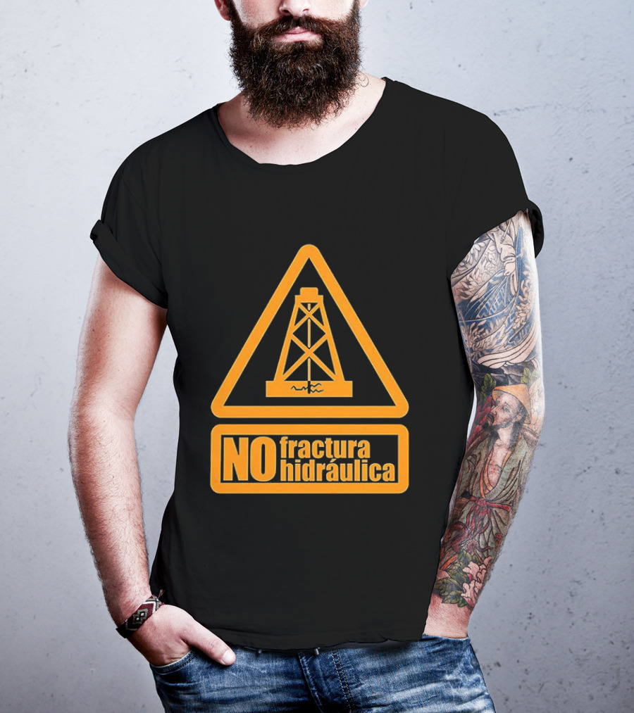 No Fractura Hidraulica Oil Rig Triangle Warning T-Shirt