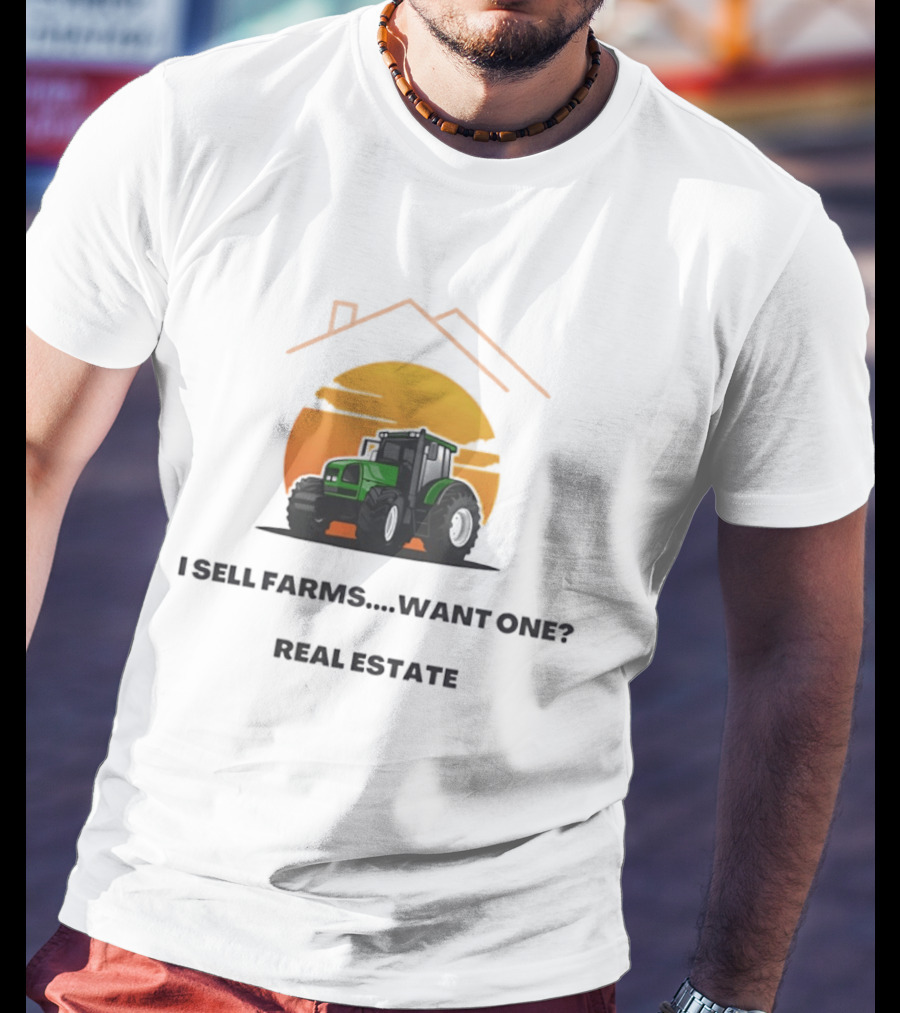 I Sell Farms Want One Real Estate Sunset Tractor House Shape T-Shirt