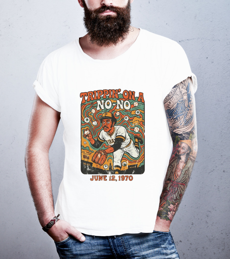 Trippin' On A No No Doc Ellis No Hitter June 12 1970 Pittsburgh Pirates T-Shirt
