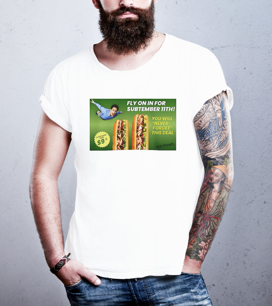 Fly On In For Subtember 11th You Will Never Forget This Deal Eat Fresh T-Shirt