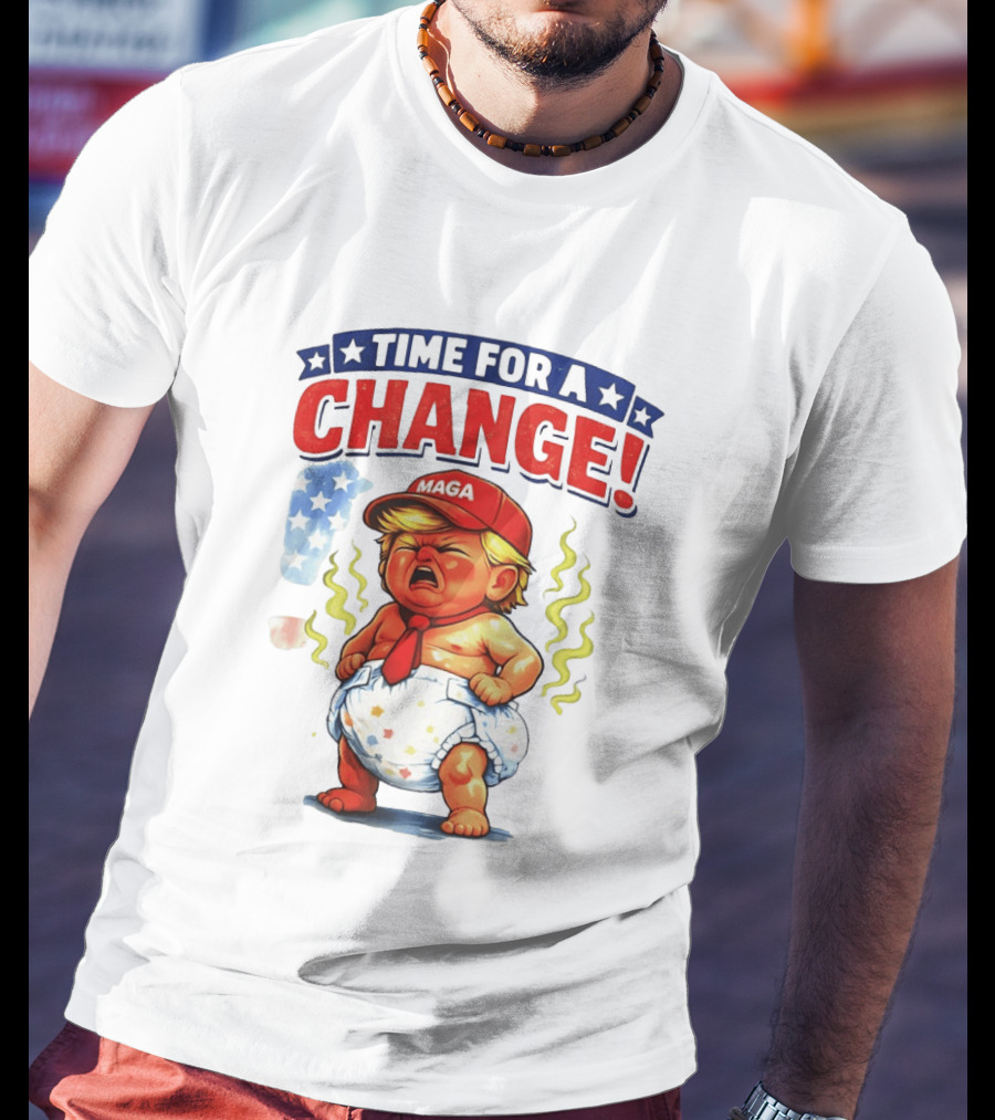 Time For A Change Trump Baby MAGA Hat Protest Anti Trump T-Shirt