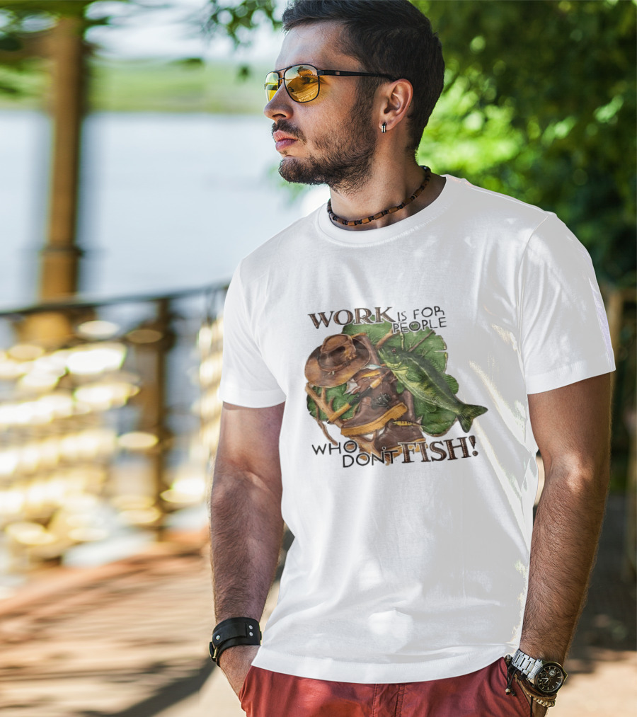 Work Is For People Who Don't Fish Cowboy Hat Boots Fishing Rod Bass T-Shirt