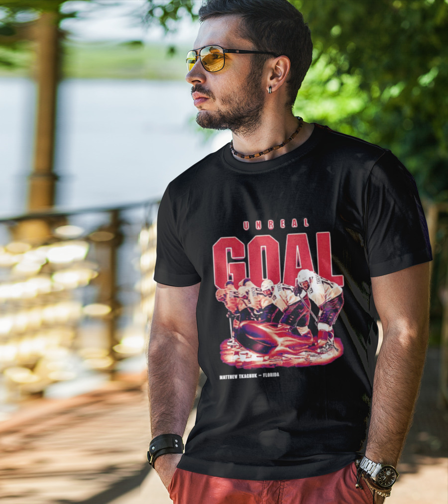 Unreal Goal Matthew Tkachuk Florida Panthers T-Shirt