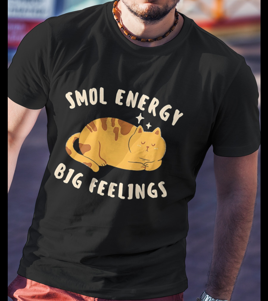 Smol Energy Big Feelings Cat Illustration With Sleepy Kitty Vibes T-Shirt