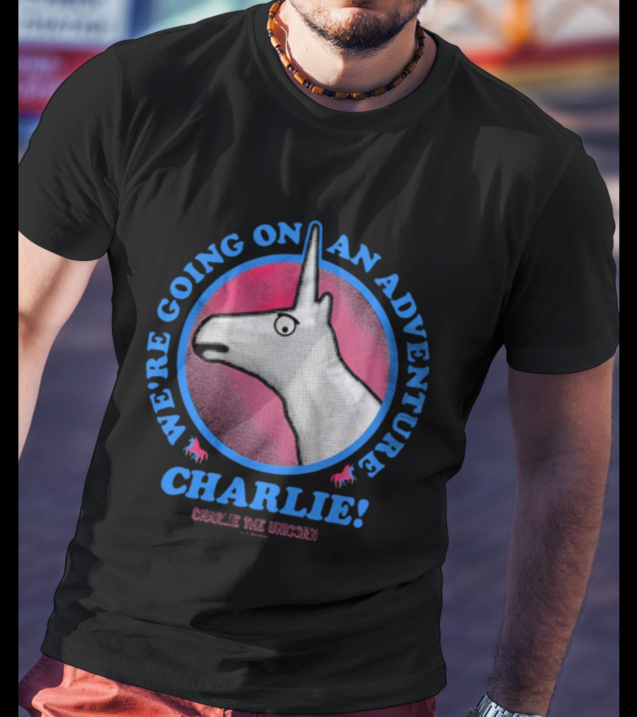 We're Going On An Adventure Charlie Charlie The Unicorn T-Shirt