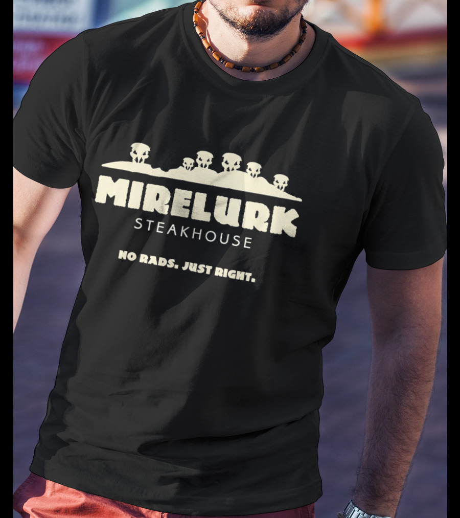 Mirelurk Steakhouse No Rads Just Right T-Shirt