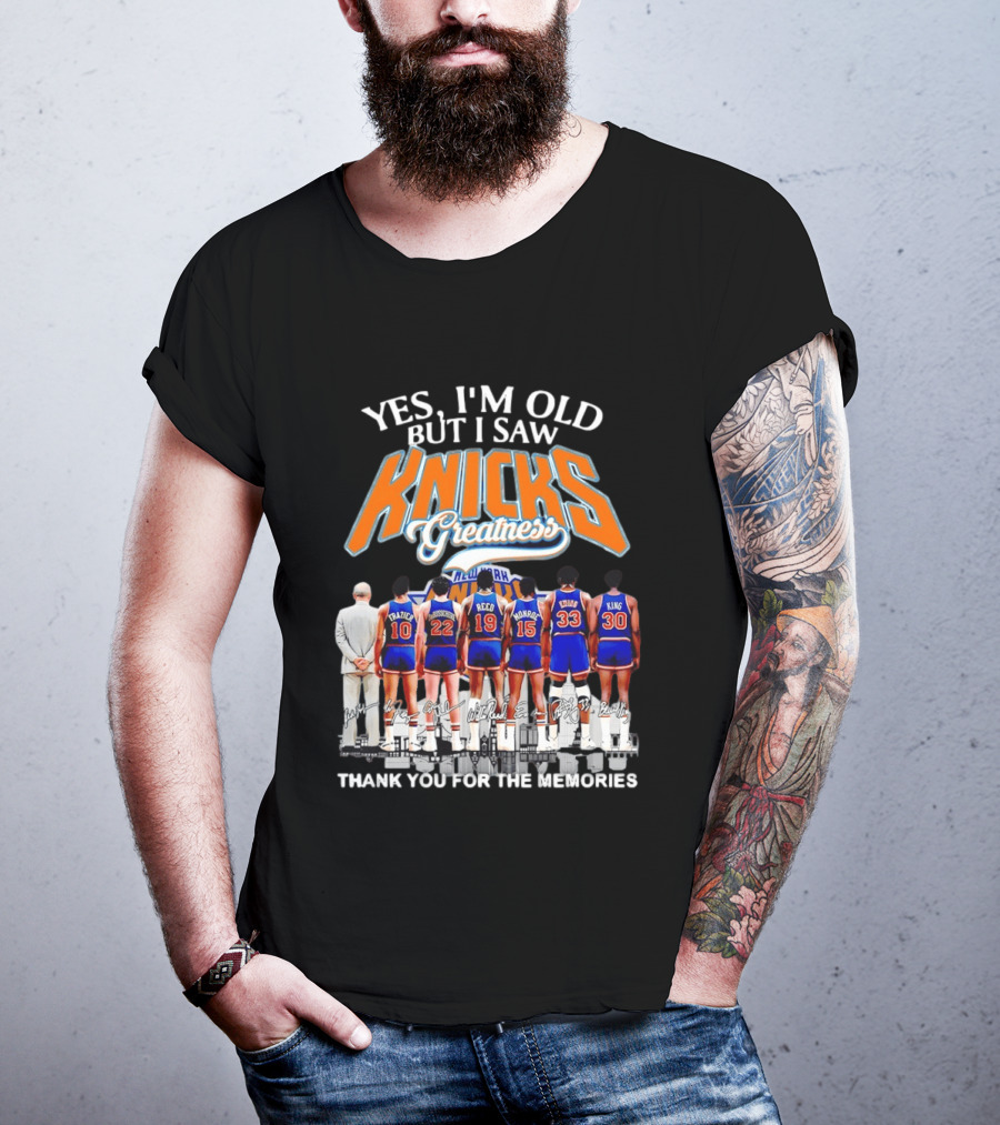 Yes I'm Old But I Saw Knicks Greatness New York Memories T-Shirt