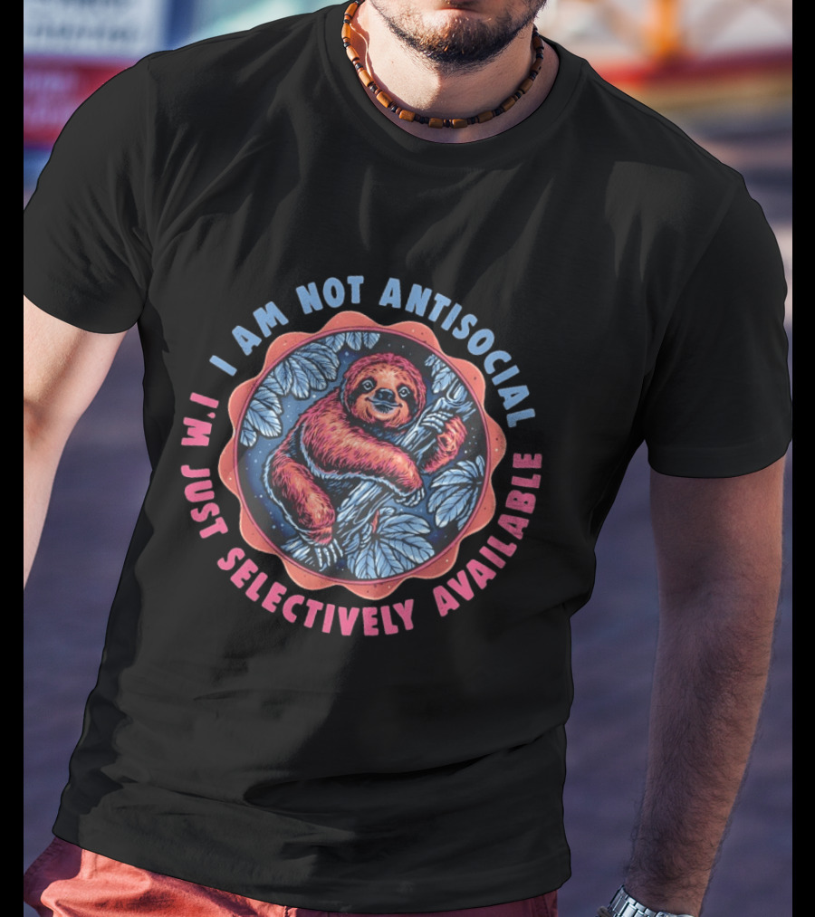 Sloth I Am Not Antisocial I'm Just Selectively Available Retro Tropical T-Shirt