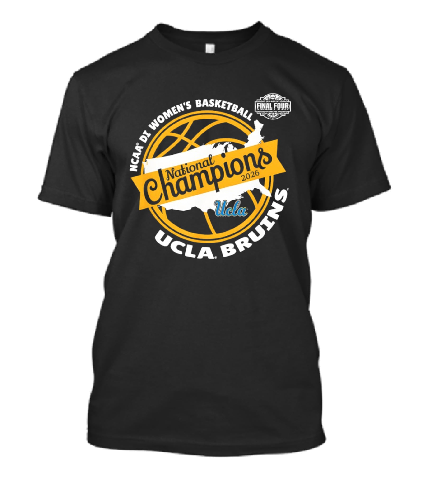 UCLA Bruins NCAA DI Women's Basketball National Champions Final Four 2026 T-Shirt
