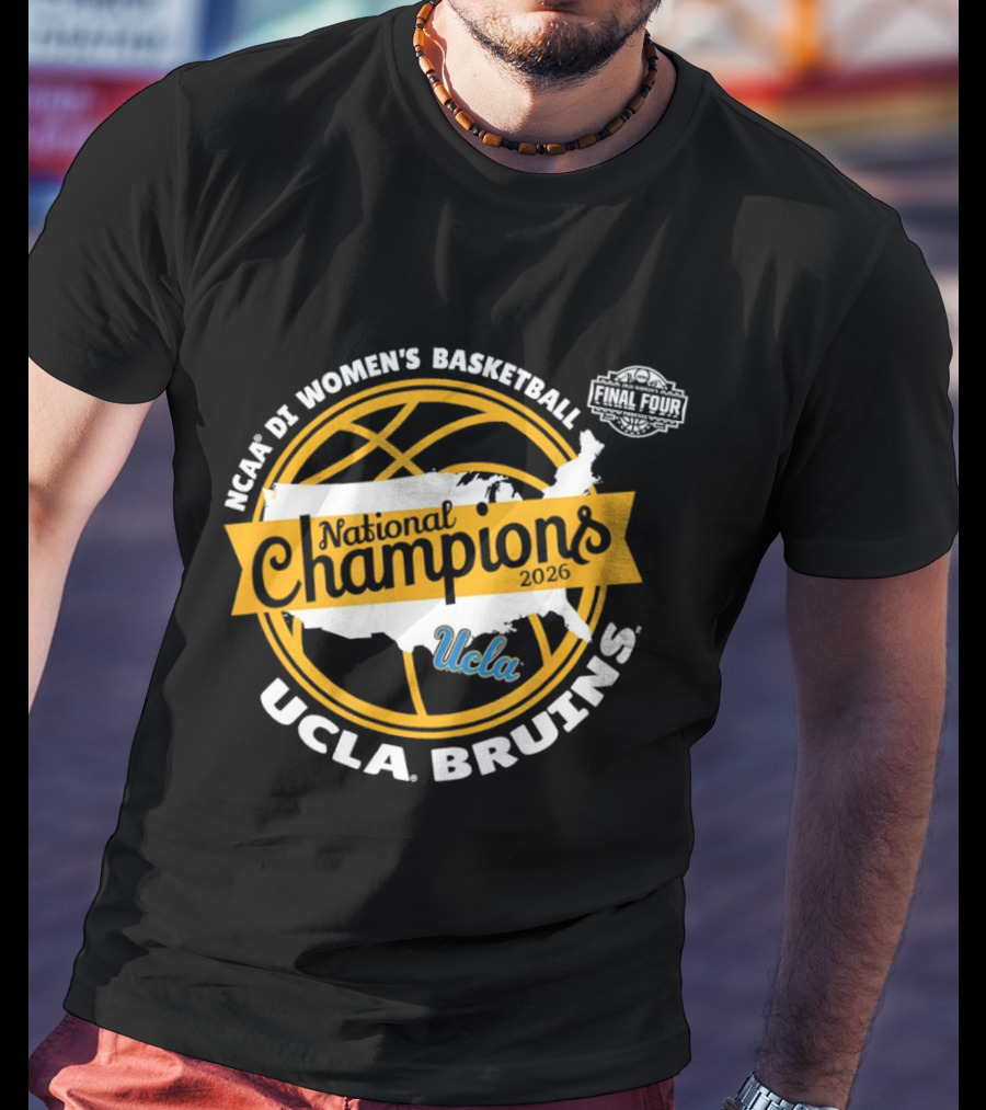 UCLA Bruins NCAA DI Women's Basketball National Champions Final Four 2026 T-Shirt