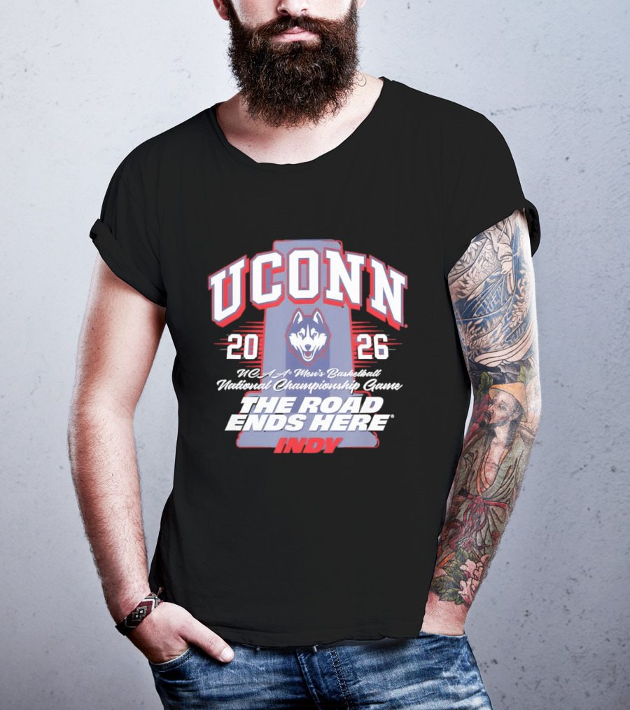 UConn Huskies NCAA Men's Basketball 2026 National Championship The Road Ends Here Indy T-Shirt