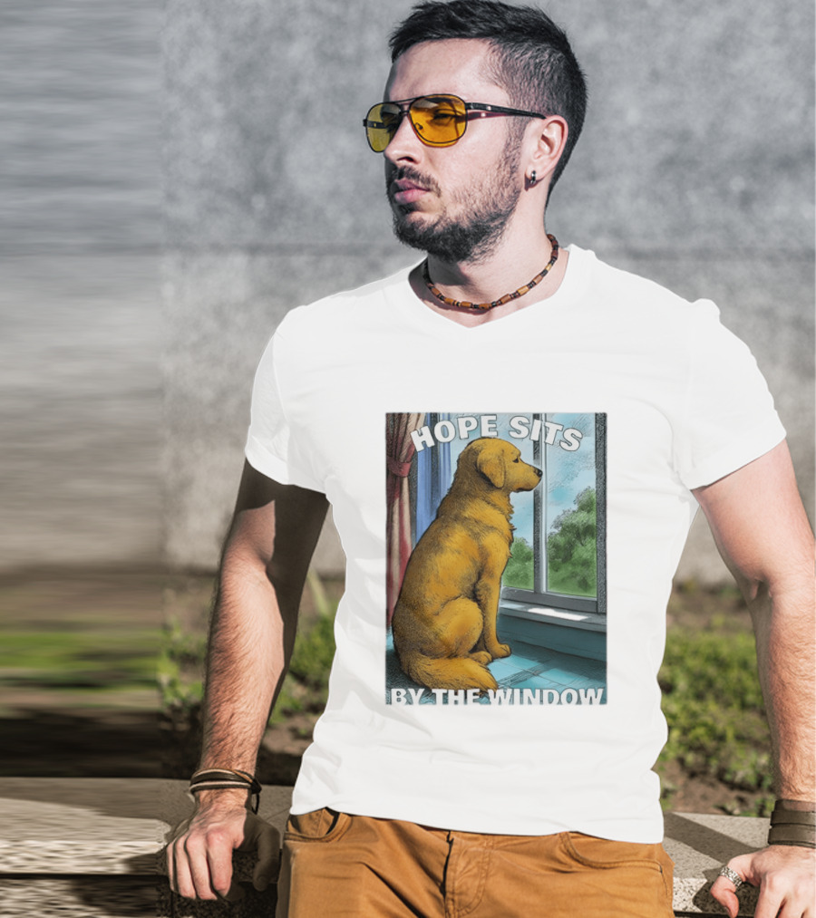 HOPE SITS BY THE WINDOW Dog Looking Out T-Shirt