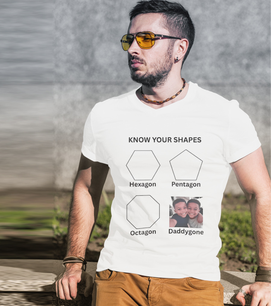 Know Your Shapes Hexagon Pentagon Octagon Daddygone T-Shirt