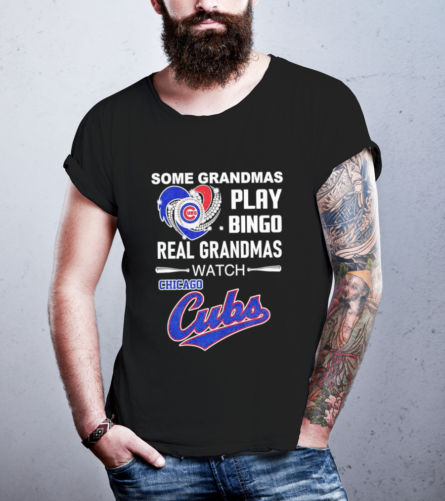 Chicago Cubs Some Grandmas Play Bingo Real Grandmas T-Shirt