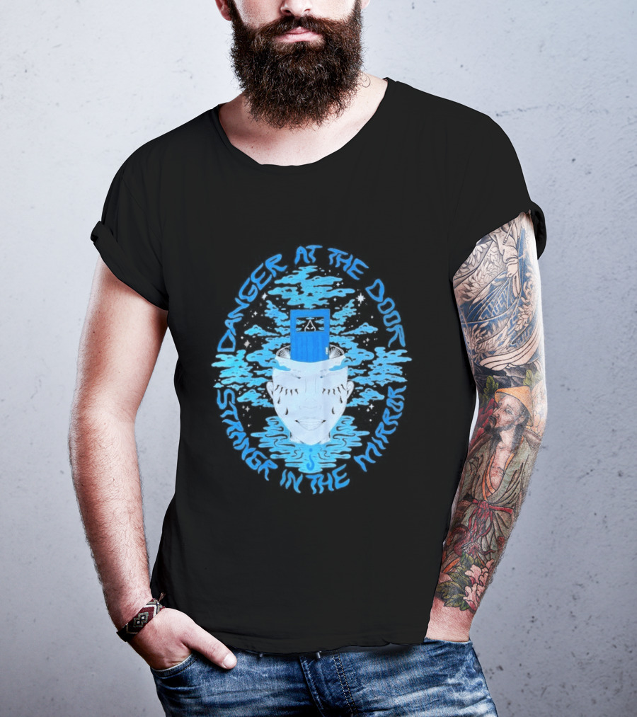 Danger At The Door Stranger In The Mirror Blue Face And Hat T-Shirt