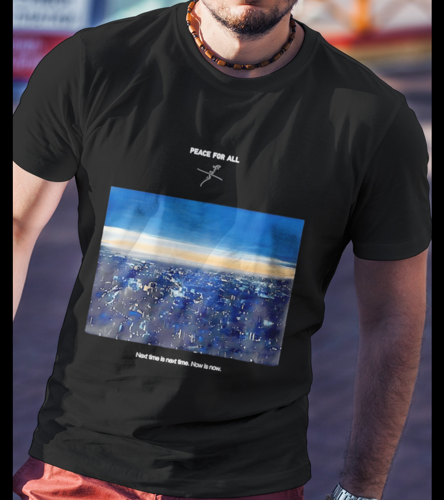 Peace For All Next Time Is Next Time Now Is Now Cityscape At Dusk T-Shirt