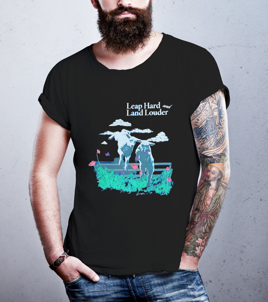 Leap Hard Land Louder Lambs Jumping Over Fence With Flowers T-Shirt