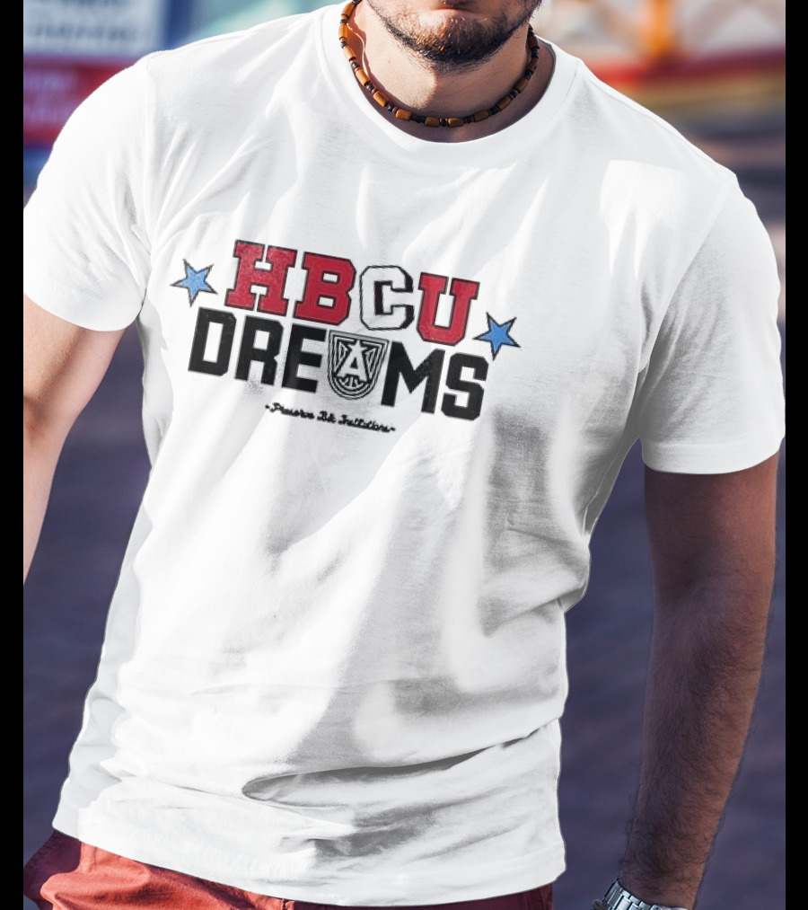 HBCU Dreams Inspiring The Next Generation To Honor Preserve And Attend Black Institutions T-Shirt