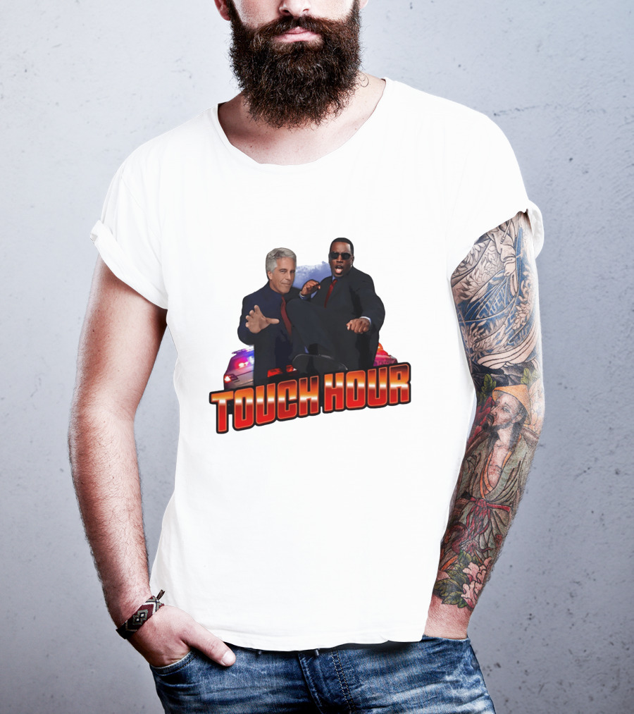 Touch Hour Epstein Diddy Comedy T-Shirt