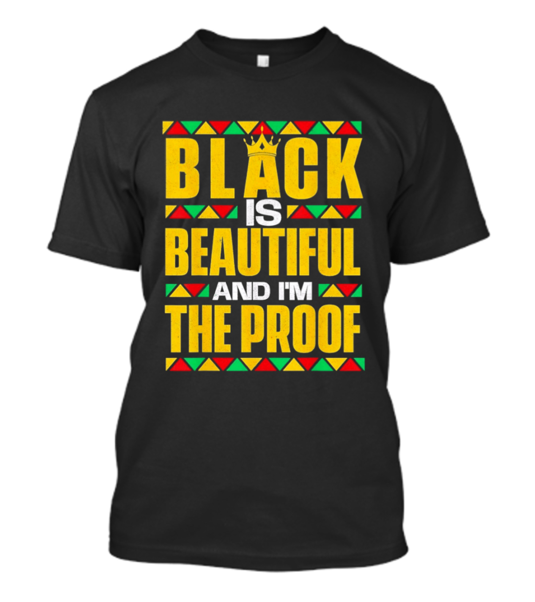 Black Is Beautiful And I'm The Proof African Inspired Crown T-Shirt