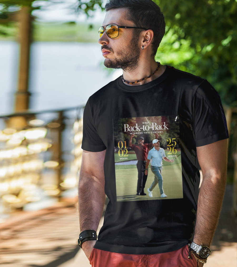 Rory McIlroy Tiger Woods Only Back To Back Winners This Century 01 02 25 26 T-Shirt