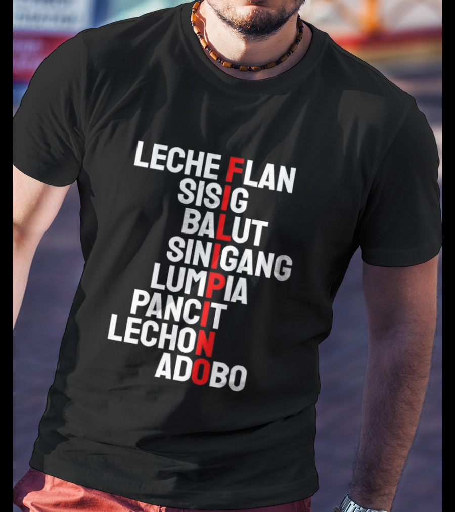Leche Flan Sisig Balut Sinigang Lumpia Pancit Lechon Adobo Filipino Cuisine T-Shirt