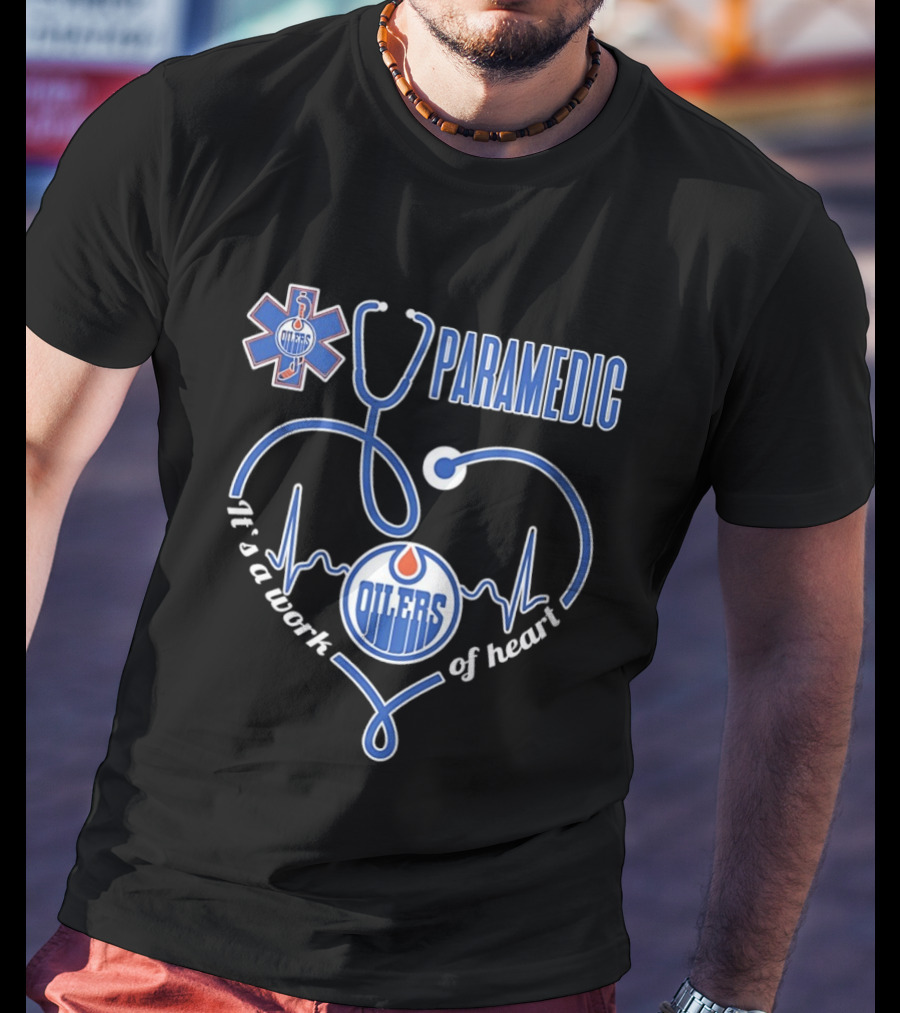 Edmonton Oilers Paramedic It's A Work Of Heart Stethoscope Medical T-Shirt