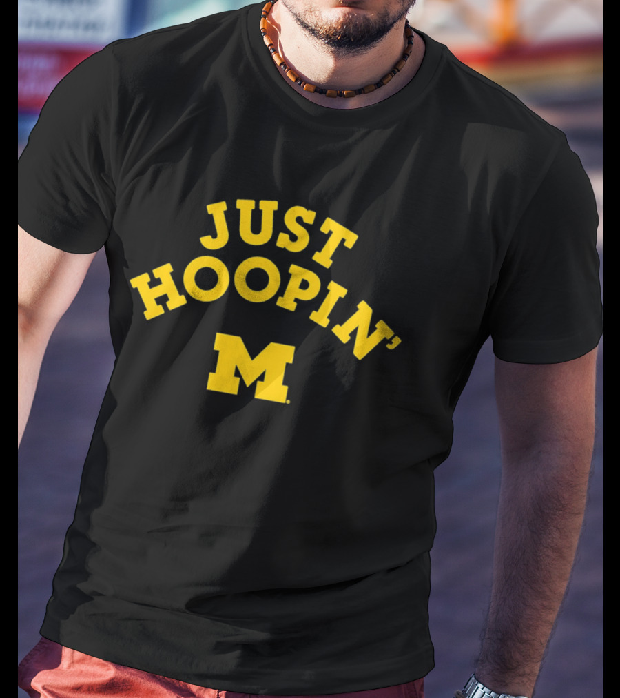 Michigan Wolverines Just Hoopin' M T-Shirt