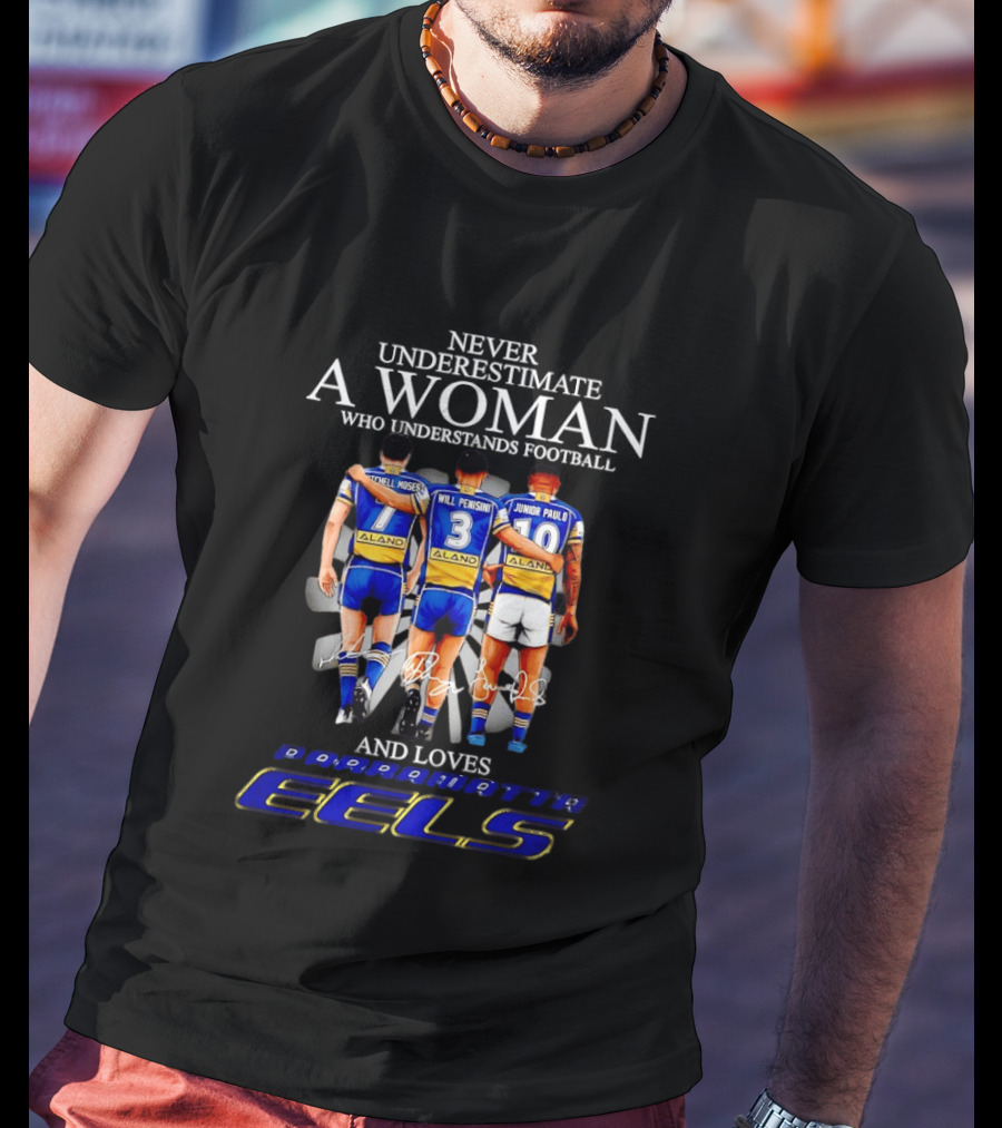 Parramatta Eels Mitchell Moses Will Penisini Junior Paulo Never Underestimate A Woman T-Shirt