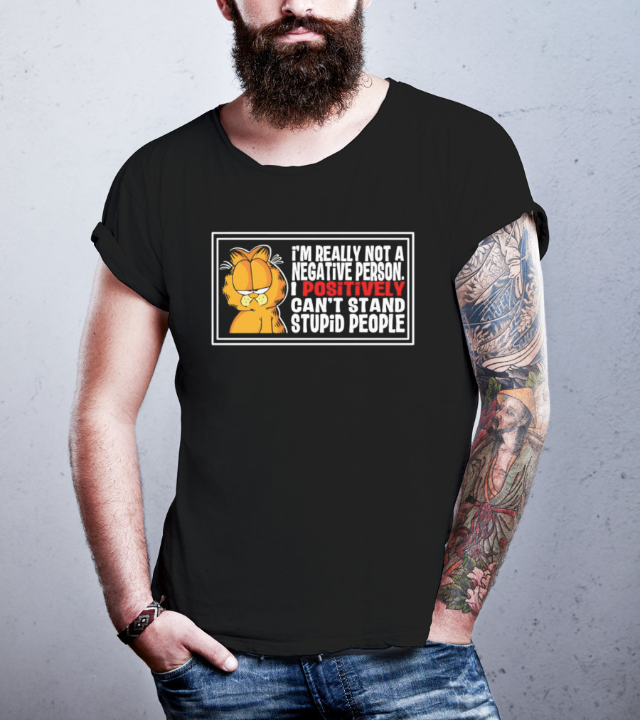 Orange Cat I'm Really Not A Negative Person I Positively Can't Stand Stupid People T-Shirt